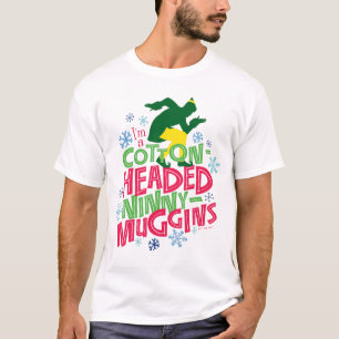 Buddy the Elf   Cotton Headed Ninny-Muggins T-Shirt