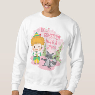 Buddy the Elf Does Somebody Need a Hug? Sweatshirt
