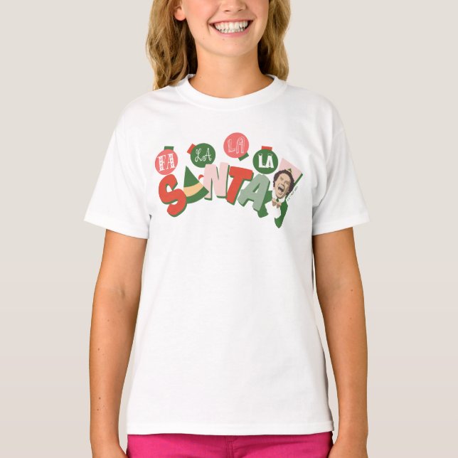 Buddy the Elf | Fa La La La Santa T-Shirt (Front)