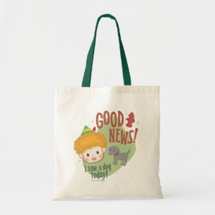 Buddy the Elf Good News! I Saw a Dog Today! Tote Bag