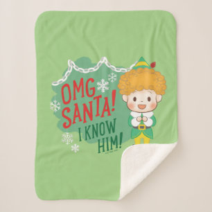 Buddy the Elf OMG Santa! I Know Him! Sherpa Blanket