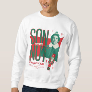 Buddy the Elf Son of a Nutcracker Sweatshirt