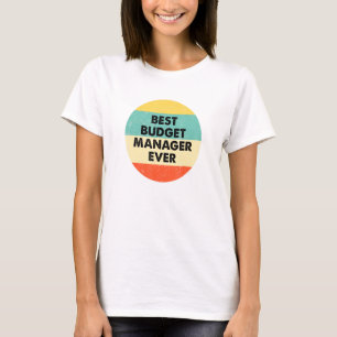 Budget Manager Best Budget Manager Ever T-Shirt
