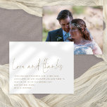 Budget Script Love Thanks Photo Wedding Thank You<br><div class="desc">A value for money BUDGET alternative on a smaller size 4.5 x 5.6” semi-gloss 110lbs weight, which is of similar thickness to a postcard (however is not suitable to use as a postcard.). PLEASE NOTE there is ONE invite per sheet Champagne Gold Script Love Thanks Photo Wedding Thank You. Love...</div>