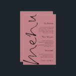 Budget Script Simple Dusty Rose Wedding Menu<br><div class="desc">A budget price size 5.5” x 8.5”, This modern Dusty Rose design has Menu in elegant set script running up the left hand side and the rest of the text is aligned to the right which you can easily personalise as well as your names and wedding date on the back....</div>