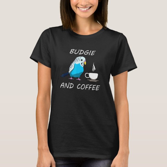 Budgie And Coffee Cute Budgerigar Caffeine T-Shirt (Front)