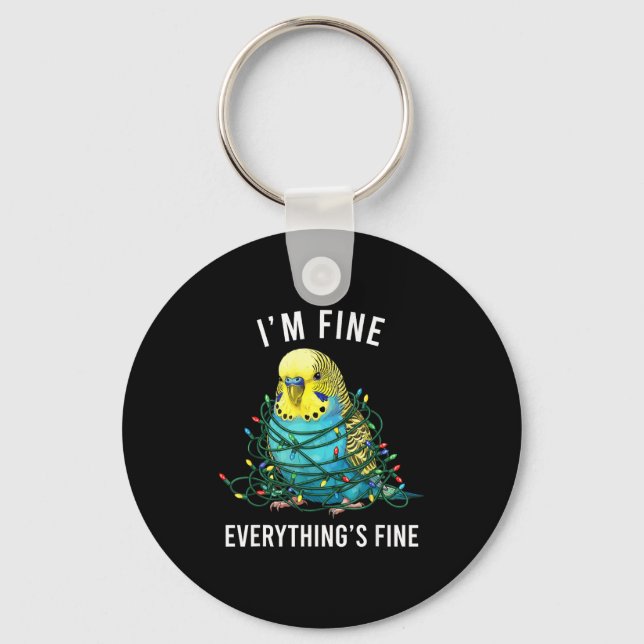 Budgie Bird Christmas I'm Fine Everything Is Fine  Key Ring (Front)