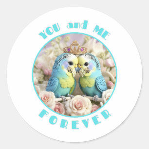 Budgie couple with crown You and me forever- Classic Round Sticker