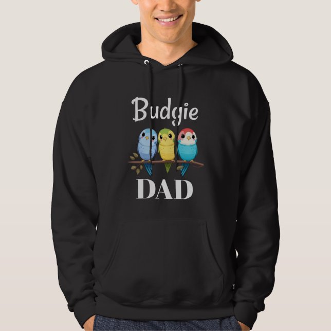 Budgie Dad Budgerigar Parakeet Bird 11 Hoodie (Front)