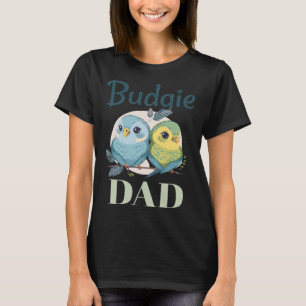 Budgie Dad Budgerigar Parakeet Bird 17 T-Shirt