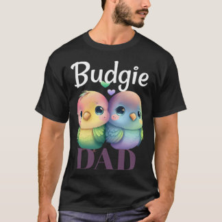 Budgie Dad Budgerigar Parakeet Bird 1 T-Shirt