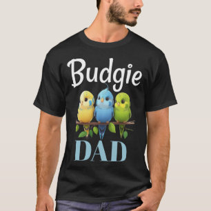 Budgie Dad Budgerigar Parakeet Bird 7 T-Shirt