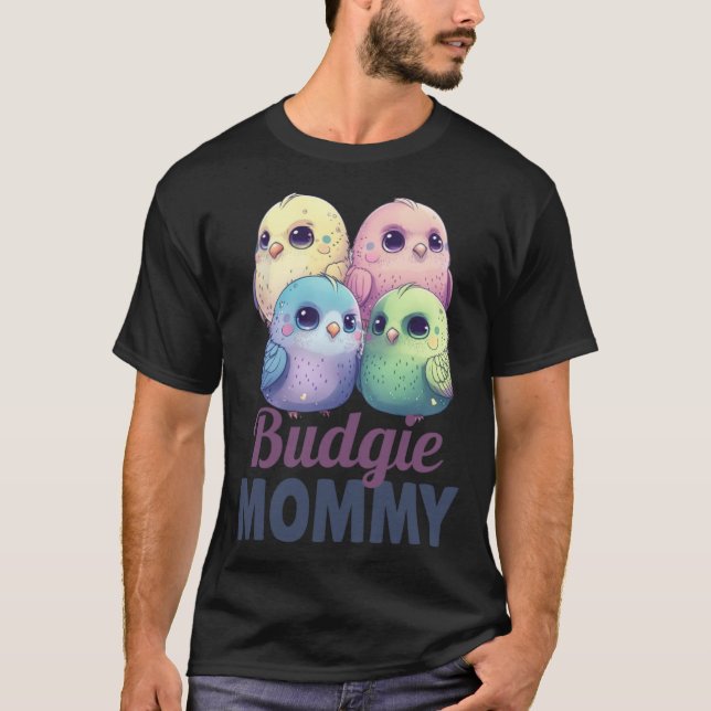 Budgie Mom Budgerigar Parakeet Bird 2 T-Shirt (Front)