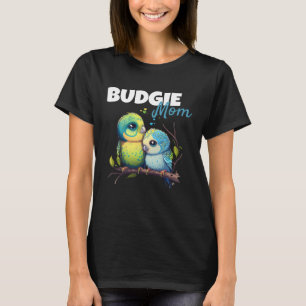 Budgie Mom Budgerigar Parakeet Bird 60 T-Shirt