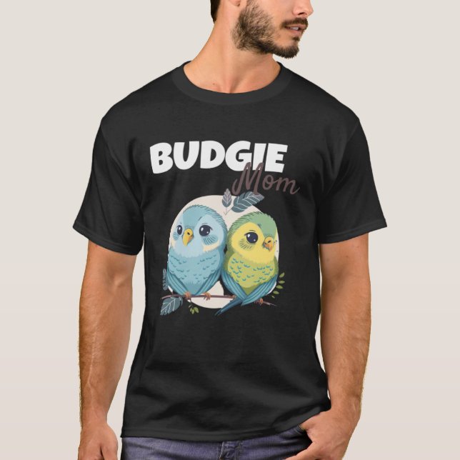 Budgie Mom Budgerigar Parakeet Bird 82 T-Shirt (Front)