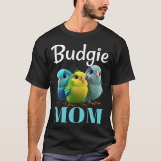 Budgie Mom Budgerigar Parakeet Bird 88 T-Shirt