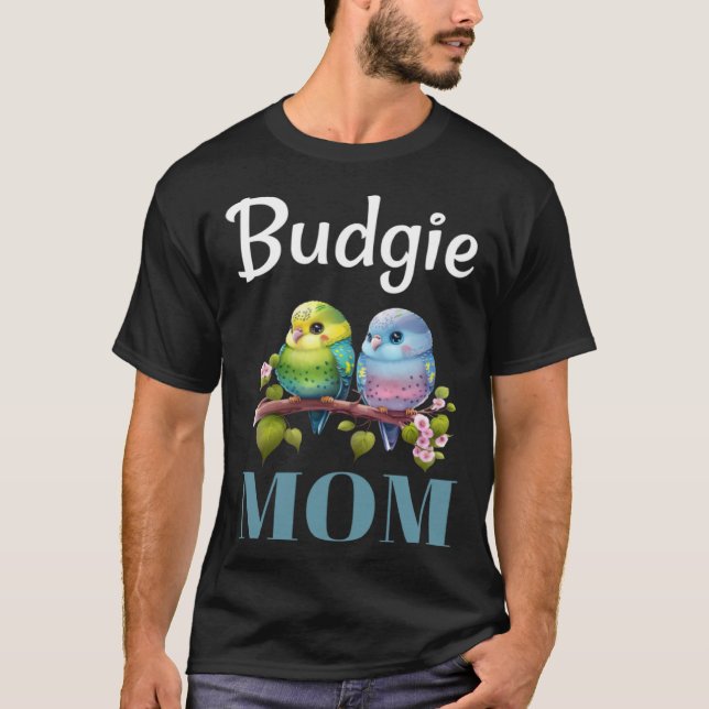 Budgie Mom Budgerigar Parakeet Bird T-Shirt (Front)