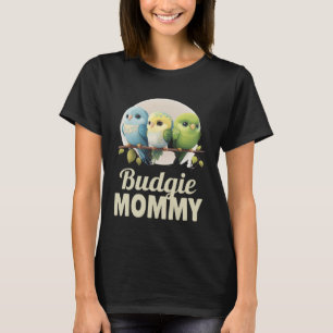 Budgie Mum Budgerigar Parakeet Bird 1 T-Shirt