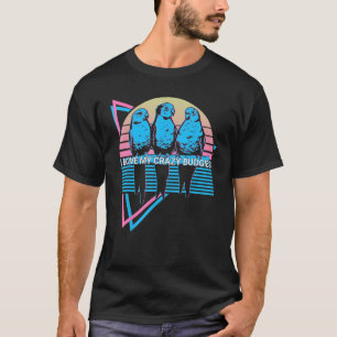 Budgie Parakeet Retro I Love My Crazy Budgies T-Shirt