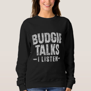 Budgie Talks I Listen Budgies Budgerigar Bird Budg Sweatshirt