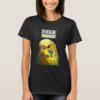 Budgie Whisperer. Budgies Budgie T-Shirt