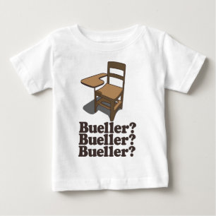 Bueller Bueller Bueller Baby T-Shirt