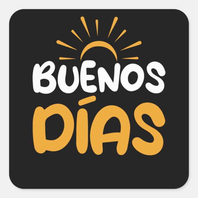 Buenos Dias Spanish Good Morning Square Sticker (Front)