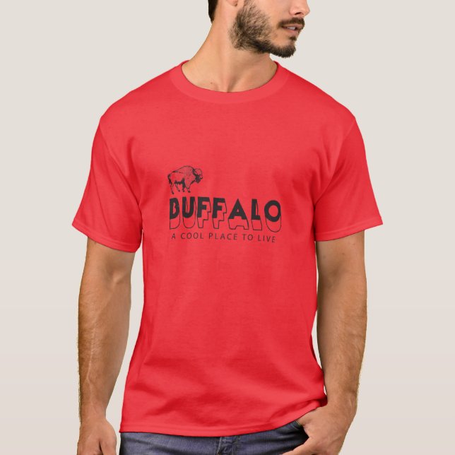 Buffalo, A Cool Place to Live T-Shirt (Front)