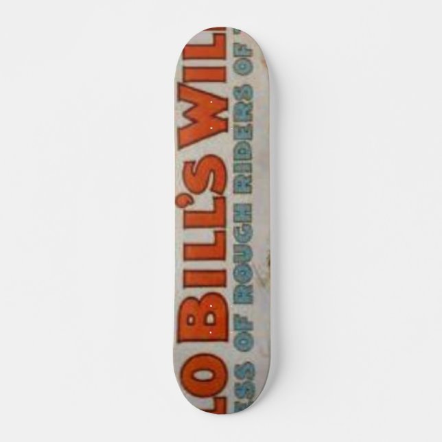 Buffalo Bill's Wild West Show Skateboard (Front)