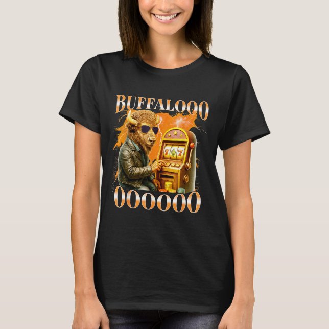 Buffalo Bison Casino Slot Machine Funny Gambling B T-Shirt (Front)