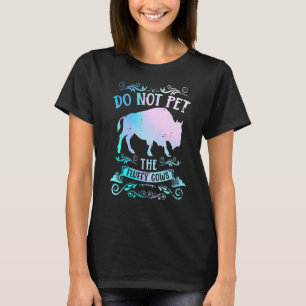 Buffalo Bison Do Not Pet The Fluffy Cows T-Shirt