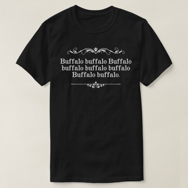 Buffalo Buffalo Sentence T-Shirt (Design Front)