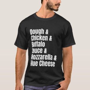 Buffalo Chicken Pizza Ingredient List Funny Recipe T-Shirt