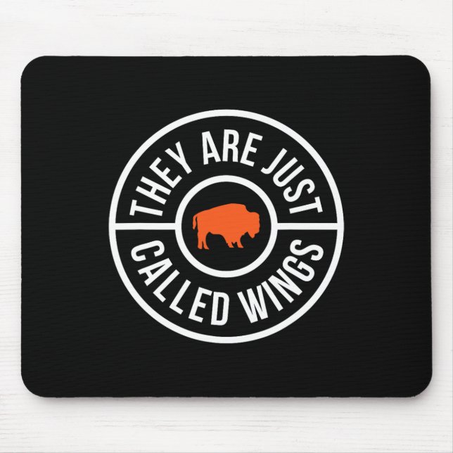 Buffalo Chicken Wings They Are Just Called Wings B Mouse Mat (Front)