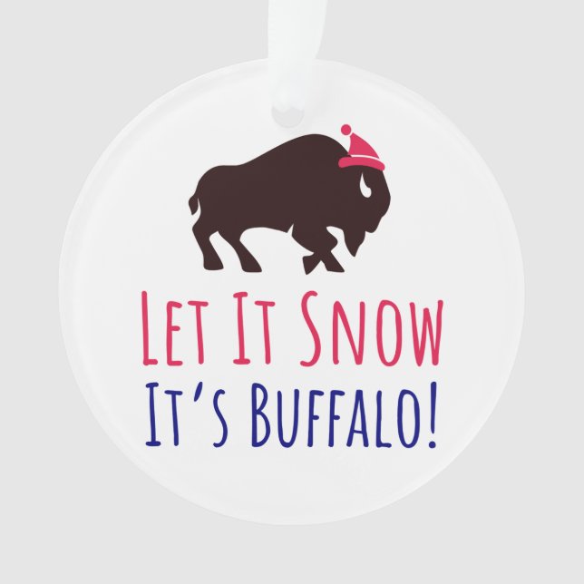 Buffalo NY Let It Snow Cute Buffalo 716 Christmas Ornament (Front)