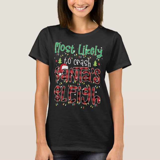 Buffalo Plaid Christmas Most Likely To Crash Santa T-Shirt (Front)