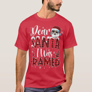 Buffalo Plaid Dear Santa I Was Framed Christmas Pa T-Shirt