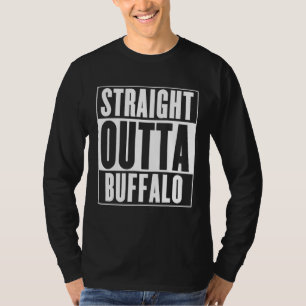 Buffalo - straight outta Buffalo T-Shirt