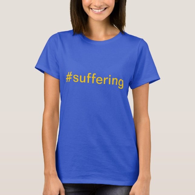 Buffalo #Suffering T-shirt (Front)