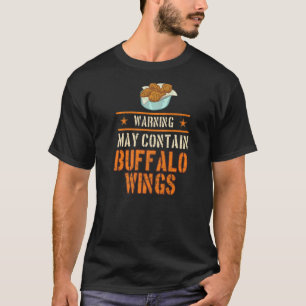 Buffalo Wings Fried Chicken Hot Wing Sauce   T-Shirt