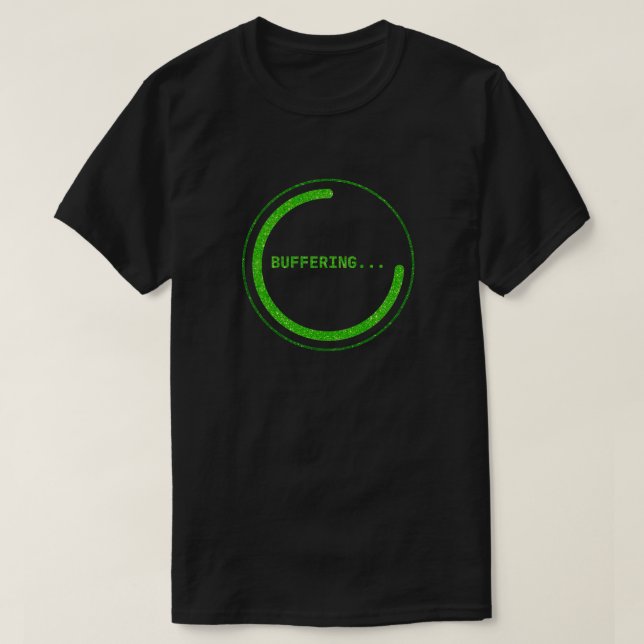 Buffering Glitter T-Shirt (Design Front)