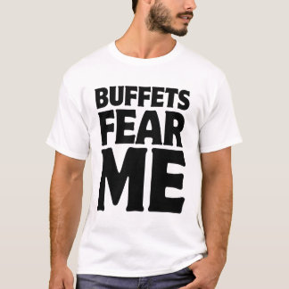 Buffets Fear Me T-Shirt