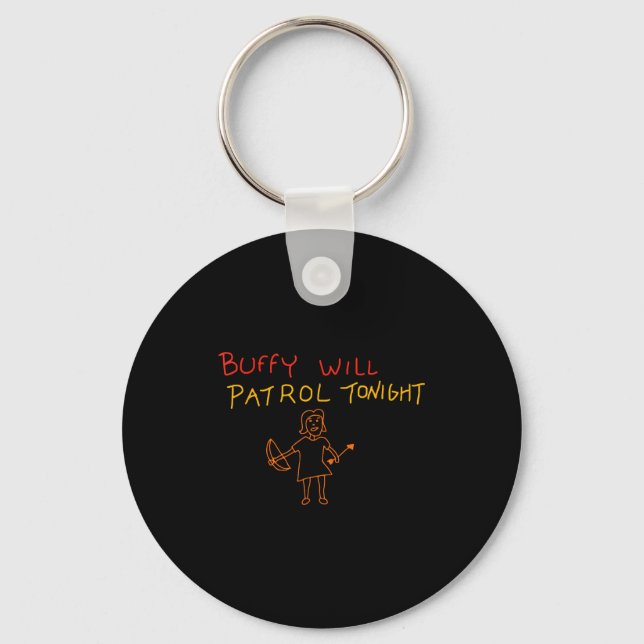 Buffy Will Patrol Tonight  Key Ring (Front)