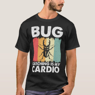 Bug Catching is My Cardio Bug Lover Insect Science T-Shirt