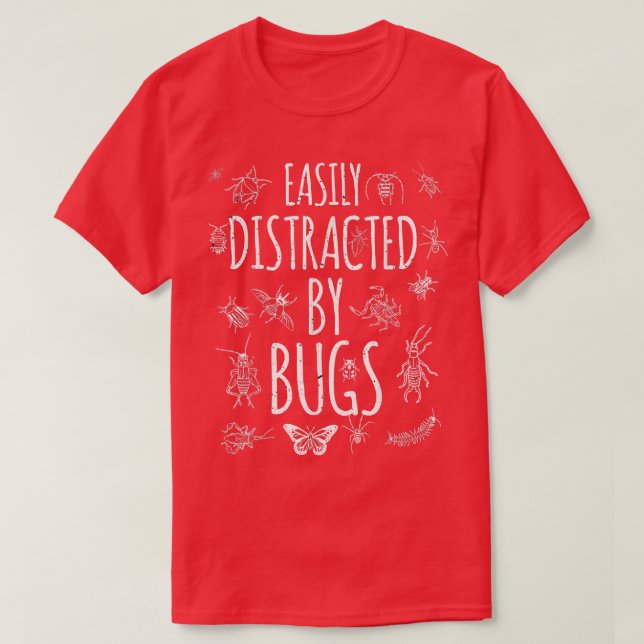 Bug easily distracted by bugs Funny Insects Scienc T-Shirt (Design Front)