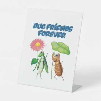 Bug Friends Forever Pedestal Sign