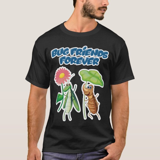 Bug Friends Forever T-Shirt (Front)