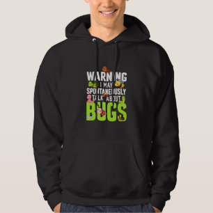 Bug Insect Science I Talk Spontaneously About Bugs Hoodie