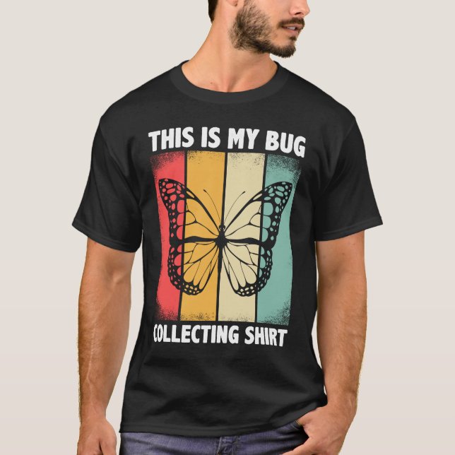 Bug  Insect Science This is My Bug Collecting Outf T-Shirt (Front)