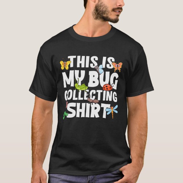 Bug  Insect Science This is My Bug Collecting Outf T-Shirt (Front)